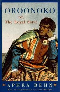 Oroonoko - Or the Royal Slave (Reissue) di Aphra Behn edito da W. W. Norton & Company