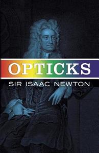 Opticks di Sir Isaac Newton edito da Dover Publications Inc.