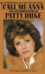 Call Me Anna: The Autobiography of Patty Duke di Patty Duke edito da BANTAM DELL