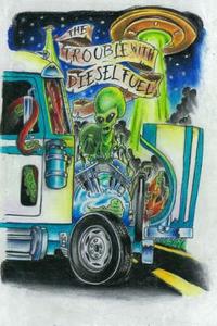 The Trouble with Diesel Fuel di Chris Reed edito da Cigman Zoid