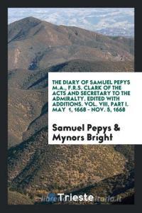 The Diary of Samuel Pepys ... di Samuel Pepys edito da Trieste Publishing