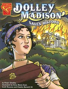 Dolley Madison Saves History di Roger Smalley edito da CAPSTONE PR