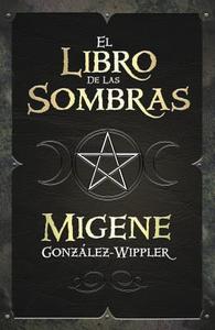 El Libro de las Sombras = Book of Shadows di Migene Gonzalez-Wippler edito da LLEWELLYN PUB