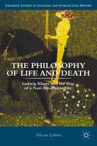 The Philosophy of Life and Death di Nitzan Lebovic edito da Palgrave Macmillan