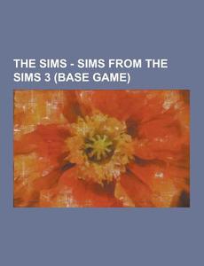 The Sims - Sims From The Sims 3 (base Game) di Source Wikia edito da University-press.org
