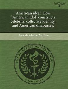 American Ideal di Amanda Scheiner McClain edito da Proquest, Umi Dissertation Publishing