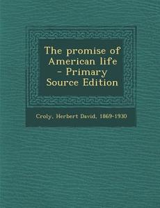 The Promise of American Life edito da Nabu Press