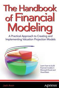 The Handbook of Financial Modeling di Jack Avon edito da Apress