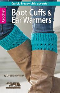 Boot Cuffs & Ear Warmers di Deborah Peevy Molnar edito da LEISURE ARTS INC