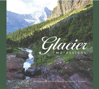 Glacier Impressions di John Reddy edito da Farcountry Press