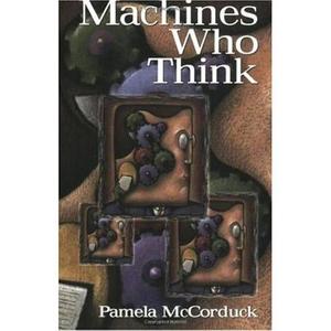Machines Who Think di Pamela McCorduck edito da Taylor & Francis Inc