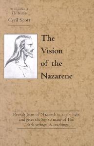 The Vision of the Nazarene di Cyril Scott edito da RED WHEEL/WEISER
