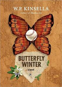 Butterfly Winter di W. P. Kinsella edito da Steerforth Press