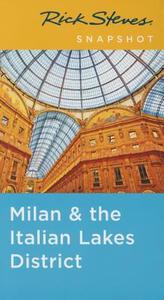 Rick Steves Snapshot Milan & The Italian Lakes District, Third Edition di Rick Steves edito da Avalon Travel Publishing