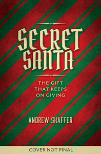Secret Santa: A Horror for the Holidays Novel di Andrew Shaffer edito da QUIRK BOOKS