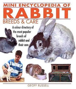Mini Encyclopedia of Rabbit Breeds and Care di Geoff Russell edito da Interpet Publishing
