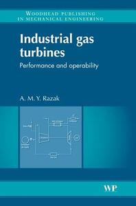 Industrial Gas Turbines: Performance and Operability di A. M. y. Razak edito da Woodhead Publishing