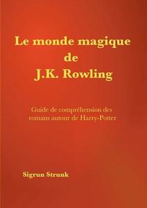 Le monde magique de J. K. Rowling di Sigrun Strunk edito da Books on Demand