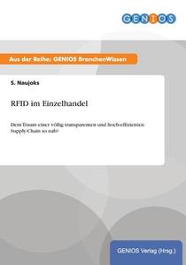 RFID im Einzelhandel di S. Naujoks edito da GBI-Genios Verlag