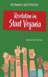 Revolution im Staat Vegania di Roman Satironi edito da Books on Demand