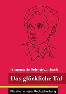 Das glückliche Tal di Annemarie Schwarzenbach edito da Henricus - Klassiker in neuer Rechtschreibung