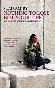 Nothing to Lose But Your Life di Suad Amiry edito da Bloomsbury Qatar Foundation Publishing