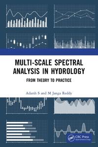 Multi-scale Spectral Analysis In Hydrology di Adarsh S, M Janga Reddy edito da Taylor & Francis Ltd