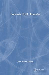 Forensic DNA Transfer di Jane Moira Taupin edito da Taylor & Francis Ltd
