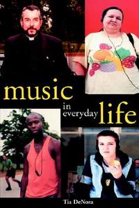Music in Everyday Life di Tia Denora edito da Cambridge University Press