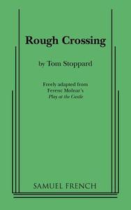 Rough Crossing di Tom Stoppard edito da SAMUEL FRENCH TRADE