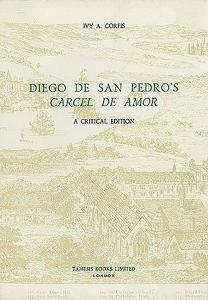 Diego de San Pedro`s `Cárcel de Amor` - A Critical Edition di Ivy A. Corfis edito da Tamesis Books