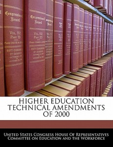 Higher Education Technical Amendments Of 2000 edito da Bibliogov