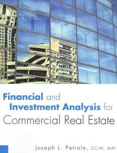 Financial And Investment Analysis For Commercial Real Estate di Joseph Petrole edito da Kaplan Aec Education