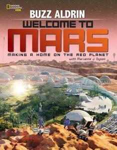 Welcome to Mars di Buzz Aldrin edito da National Geographic Kids