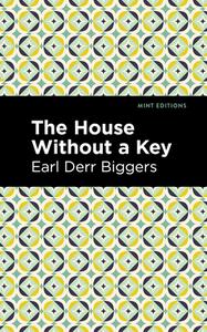 The House Without a Key di Earl Derr Biggers edito da MINT ED