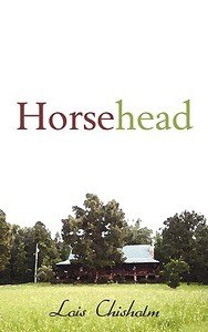 Horsehead di Lois Chisholm edito da Wheatmark