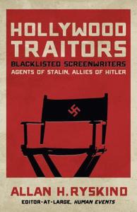 Hollywood Traitors di Allan H. Ryskind edito da Regnery Publishing Inc