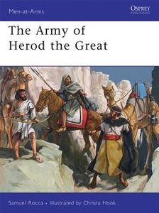 The Army of Herod the Great di Samuel Rocca edito da Bloomsbury Publishing PLC