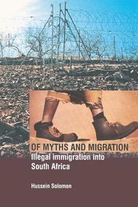 Of Myths and Migration di Hussein Solomon edito da AFRICAN BOOKS COLLECTIVE