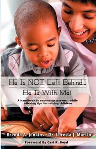 He Is Not Left Behind... He Is with Me! di Brenda A. Jenkins, Loretta J. Martin, Brenda a. Jenkins edito da PriorityONE Publications