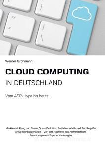 Cloud Computing in Deutschland di Werner Grohmann edito da tredition