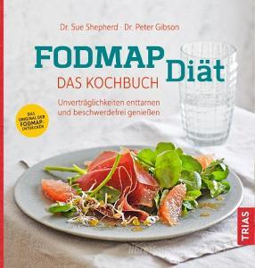 FODMAP-Diät - das Kochbuch di Sue Shepherd, Peter Gibson edito da Trias
