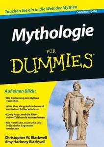 Mythologie für Dummies di Christopher W. Blackwell, Amy Hackney Blackwell edito da Wiley VCH Verlag GmbH