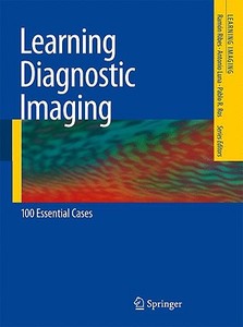 Learning Diagnostic Imaging di Ramon Ribes, Antonio Luna, Pablo R. Ros edito da Springer-verlag Berlin And Heidelberg Gmbh & Co. Kg