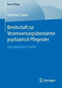 Bereitschaft Zur Verantwortungsubernahme Psychiatrisch Pflegender di Dorothea Sauter edito da Springer Fachmedien Wiesbaden