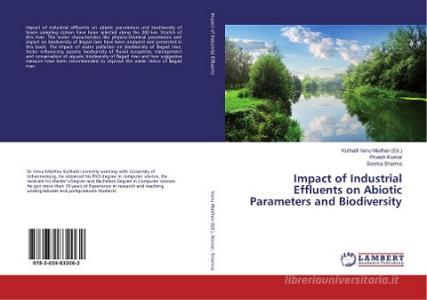 Impact of Industrial Effluents on Abiotic Parameters and Biodiversity di Prvesh Kumar, Seema Sharma edito da LAP Lambert Academic Publishing