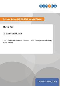 Elektromobilität di Harald Reil edito da GBI-Genios Verlag