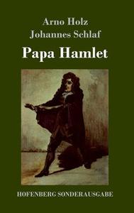 Papa Hamlet di Arno Holz, Johannes Schlaf edito da Hofenberg