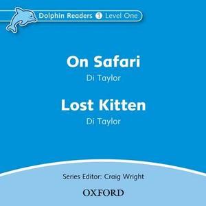 Dolphin Readers: Level 1: On Safari & Lost Kitten Audio Cd di Di Taylor edito da Oxford University Press