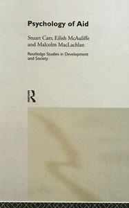 Psychology of Aid di Stuart Carr, Mac MacLachlan, Eilish McAuliffe edito da Taylor & Francis Ltd